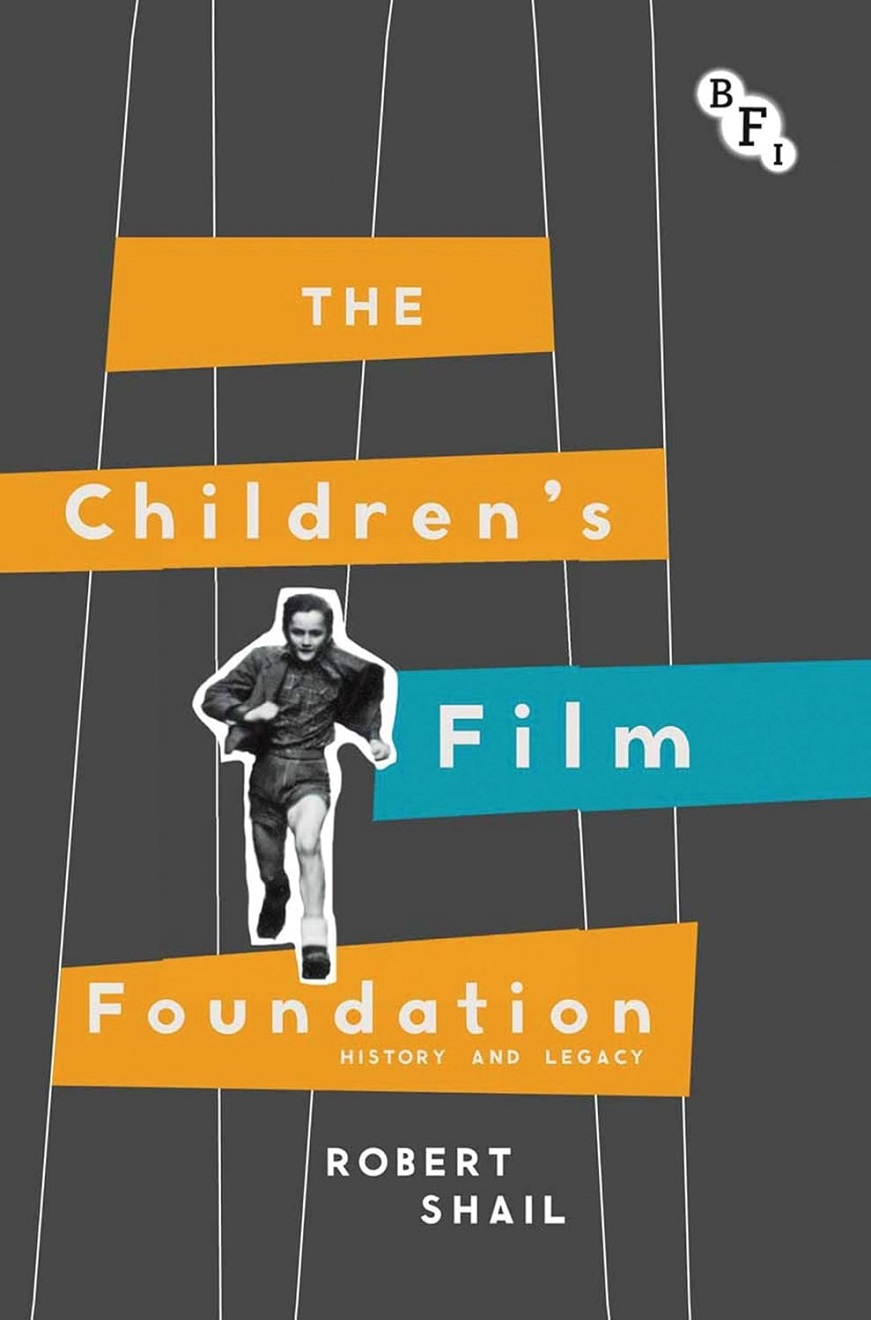 The Childrens Film Foundation Robert Shail Palgrave London 2016